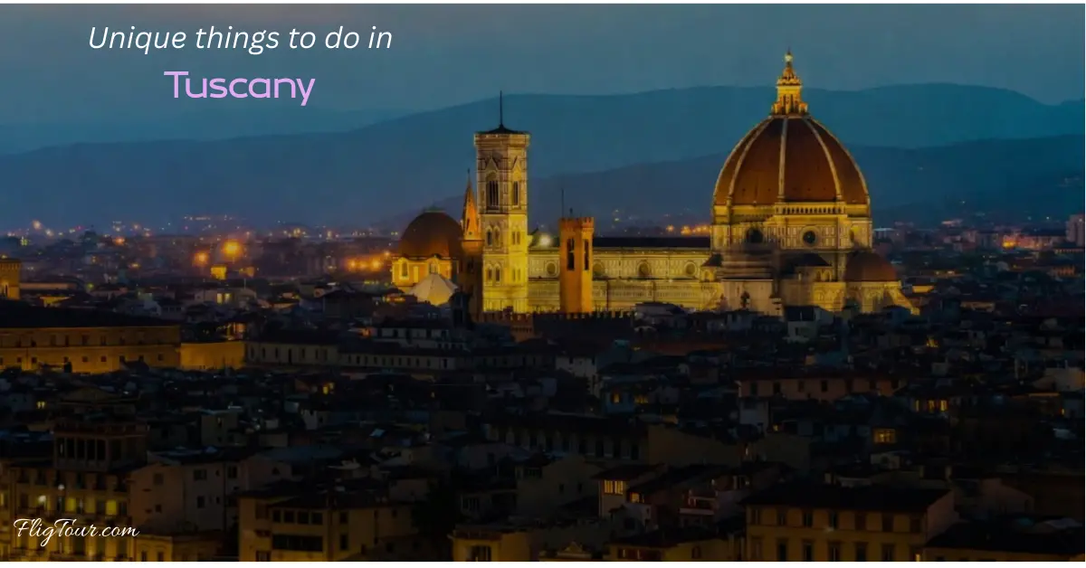 Italy Unique Unique things to do in Tuscany – Discover the Heart of Italy